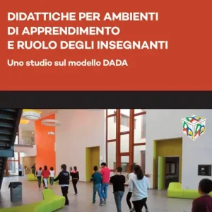 Didattiche per Ambienti di Apprendimento e ruolo degli insegnanti. Uno studio sul modello DADA Sconto