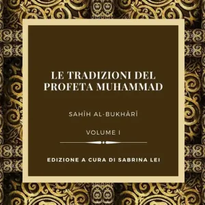 Le tradizioni del Profeta Muhammad. Sahih al-Bukhari. Vol. 1 Compra Online
