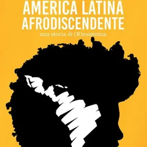 Prezzo Di Fabbrica America Latina afrodiscendente. Una storia di (R)esistenza