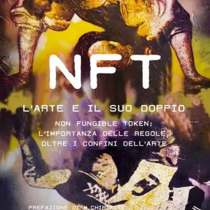 Esclusivo NFT. L‘arte e il suo doppio. Non fungible token l‘importanza delle regole, oltre i confini dell‘arte