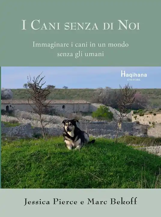 Sconto I cani senza di noi. Immaginare i cani in un mondo senza gli umani