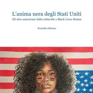 Nuovo Arrivo L‘anima nera degli Stati Uniti. Gli afro-americani dalla schiavitù a Black Lives Matter