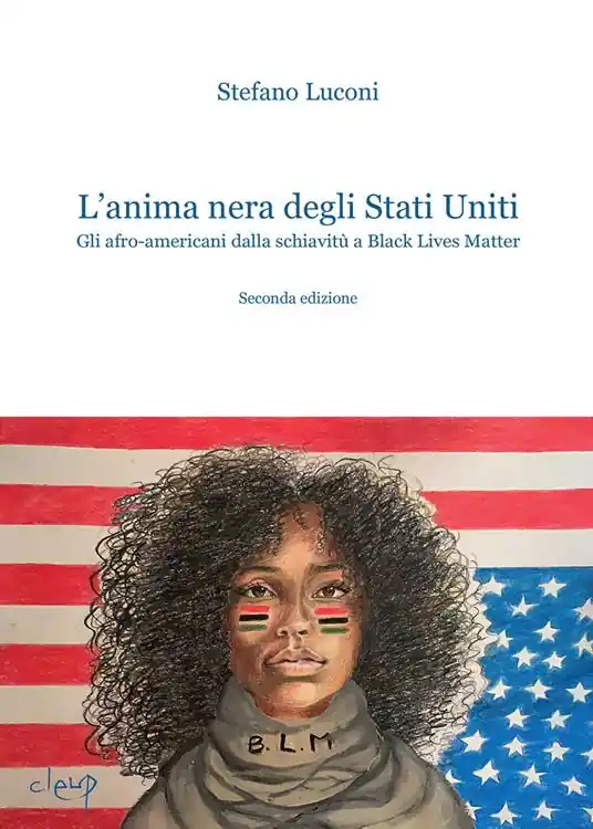 Nuovo Arrivo L‘anima nera degli Stati Uniti. Gli afro-americani dalla schiavitù a Black Lives Matter