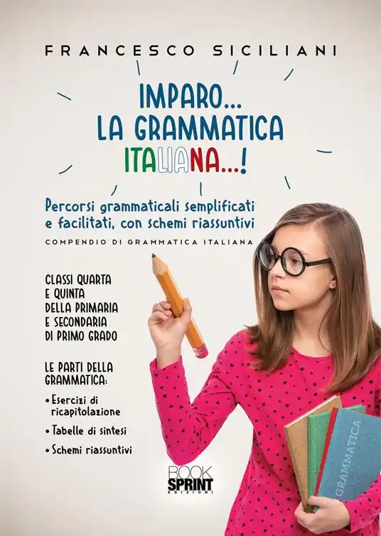 Direttamente Dal Produttore Imparo... la grammatica italiana...! Percorsi grammaticali semplificati e facilitati, con schemi riassunti. Classi quarta e quinta della primaria e secondaria di primo grado