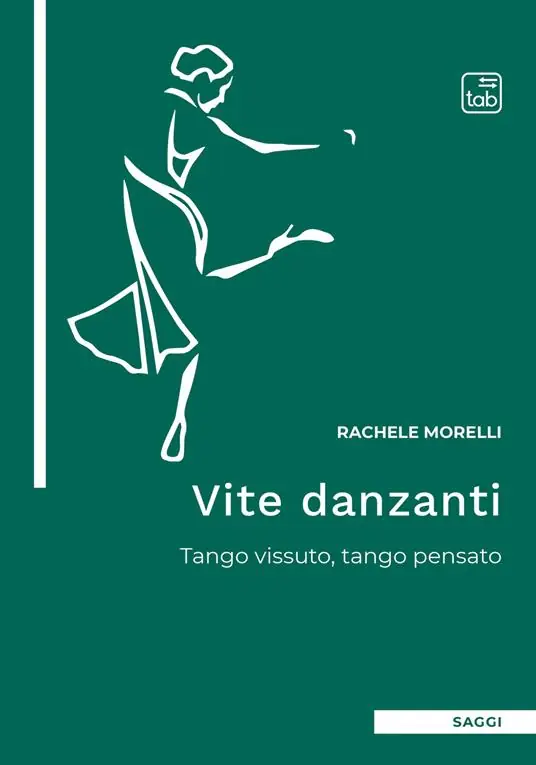 Vite danzanti. Tango vissuto, tango pensato Offerta Lampo