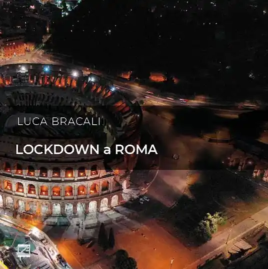 Lockdown a Roma. Il sorriso della Città Eterna. Ediz. italiana e inglese Economico