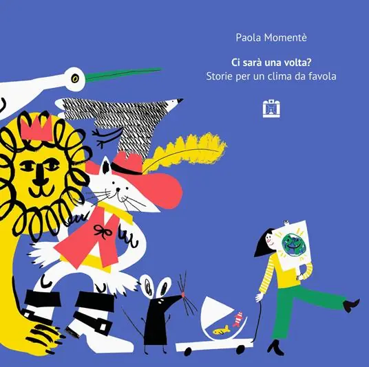 Spedito Oggi Ci sarà una volta? Storie per un clima da favola