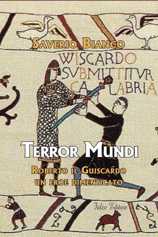 Sconto Terror Mundi. Roberto il Guiscardo un eroe dimenticato