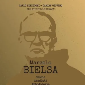 Marcelo Bielsa. Storia, anedoti, metodologia, evoluzione tattica Prezzo Conveniente