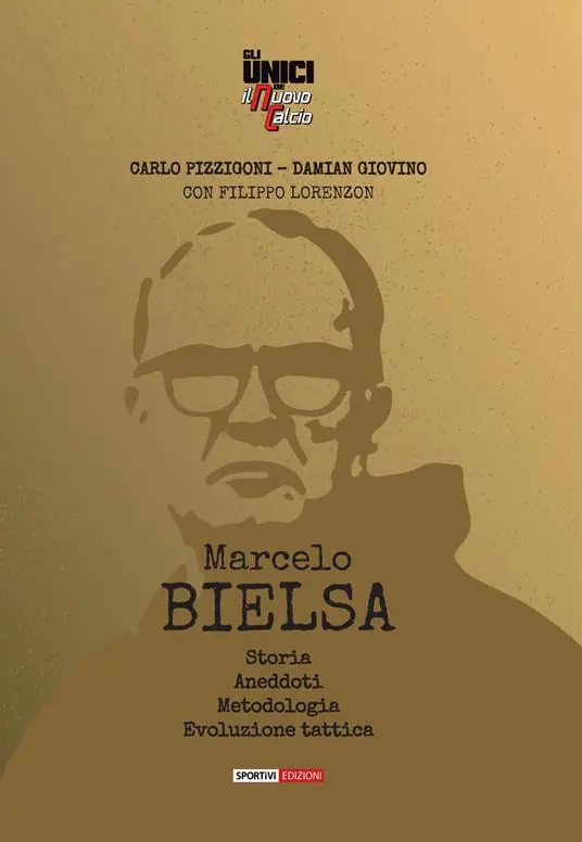 Marcelo Bielsa. Storia, anedoti, metodologia, evoluzione tattica Prezzo Conveniente