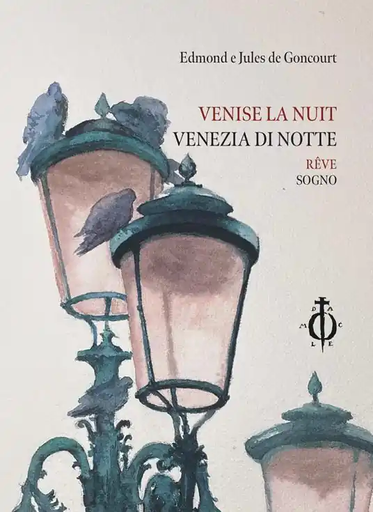Venise la nuit. Rêve-Venezia di notte. Sogno. Ediz. multilingue Nuova Collezione
