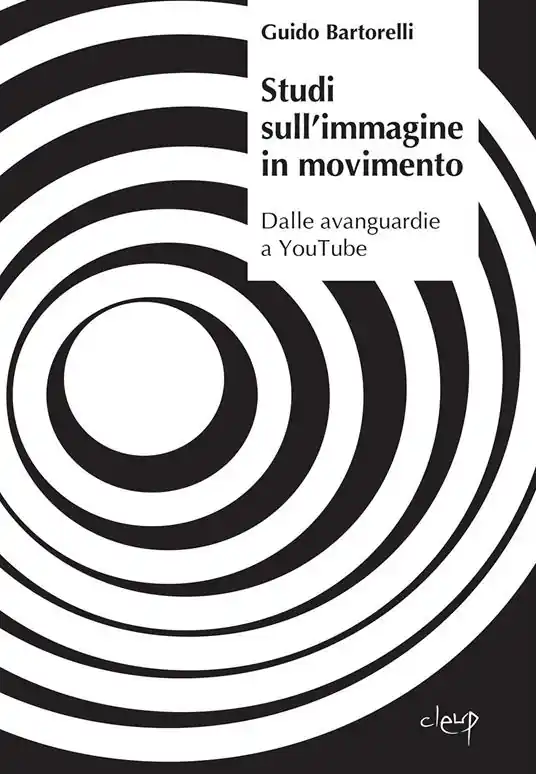 Studi sull‘immagine in movimento. Dalle avanguardie a YouTube Compra Oggi Stesso