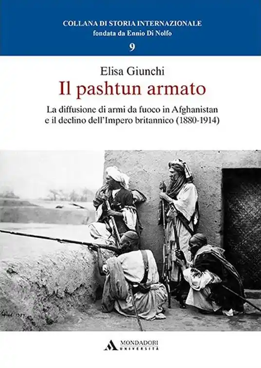 Il pashtun armato. La diffusione di armi da fuoco in Afghanistan e il declino dell’Impero britannico (1880-1914) Offerta Del Giorno