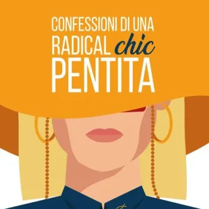 Confessioni di una radical chic pentita Prezzo Basso