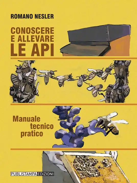Conoscere ed allevare le api. Manuale tecnico pratico Acquista Ora