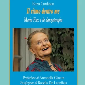 Must-Have Il ritmo dentro me. Maria Fux e la danzaterapia