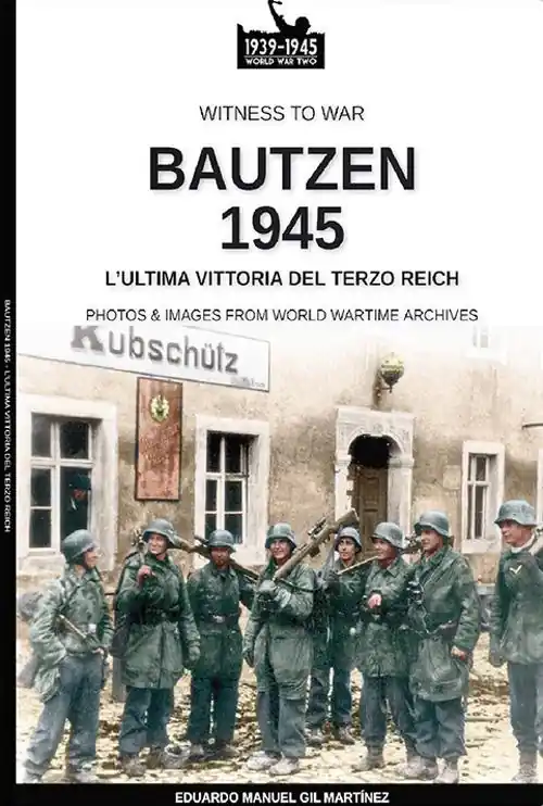 Bautzen 1945. L‘ultima vittoria del Terzo Reich Offerta Limitata