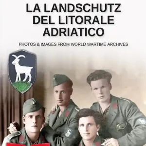 La Landschutz del Litorale Adriatico. Ediz. illustrata Must-Have