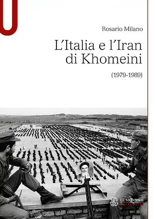 Novità L‘Italia e l’Iran di Khomeini (1979-1989)