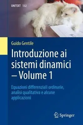 Introduzione ai sistemi dinamici. Vol. 1 Equazioni differenziali ordinarie, analisi qualitativa e alcune applicazioni Occasione