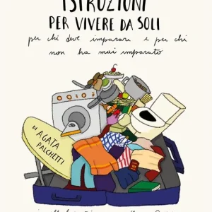 Affare Istruzioni per vivere da soli. Per chi deve imparare e per chi non ha mai imparato