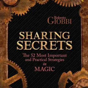 Sharing Secrets. The Most Important and Practical Strategies in Magic Prezzo Conveniente