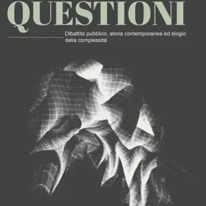 Super Prezzo Snodi e questioni. Dibattito pubblico, storia contemporanea ed elogio della complessità