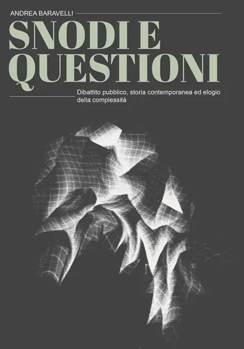 Super Prezzo Snodi e questioni. Dibattito pubblico, storia contemporanea ed elogio della complessità