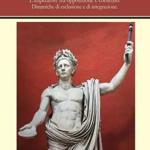 Claudio. L‘imperatore fra opposizione e consenso. Dinamiche di esclusione e di integrazione Direttamente Dal Produttore