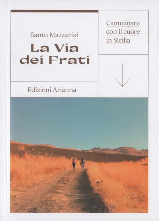 Ultimissimo Modello La via dei Frati. Camminare con il cuore in Sicilia