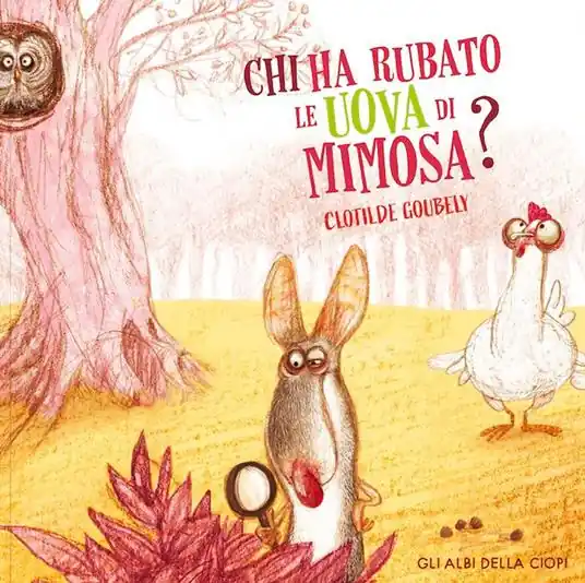Chi ha rubato le uova di Mimosa? Ediz. a colori Nuovo Arrivo