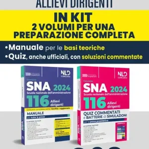Subito Disponibile Concorso 116 allievi dirigenti SNA 2024. Manuale per la preparazione al concorso + Quiz commentati e batterie di simulazioni per la prova preselettiva