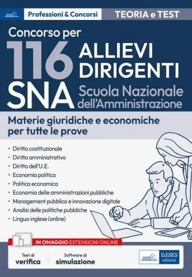 Promozione Esclusiva Concorso 116 Allievi Dirigenti SNA (Scuola Nazionale dell‘Amministrazione). Materie giuridiche ed economiche per tutte le prove. Teoria e test. Con espansione online. Con software di simulazione