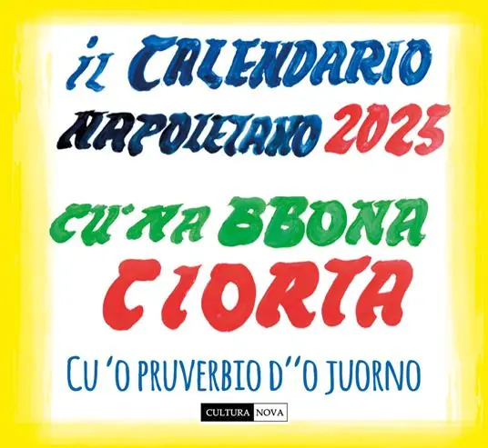 Prezzo Conveniente Il calendario napoletano 2025. ‘O calenanrio ‘e Napule. Cu ‘na bboan ciorta e cu ‘o pruverbio d‘‘o juorno. Ediz. illustrata