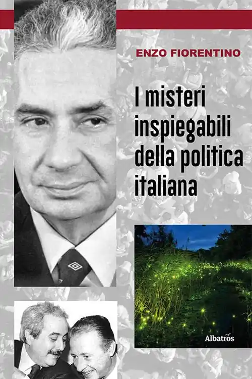 I misteri inspiegabili della politica italiana Spedito Oggi
