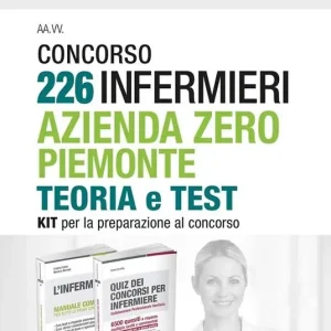 Concorso 226 Infermieri Azienda Zero Piemonte. Kit per la preparazione al concorso. Con software di simulazione Consegna Rapida