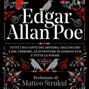 Tutti i racconti del mistero, dell‘incubo e del terrore, le avventure di Gordon Pym e tutte le poesie Compra Online