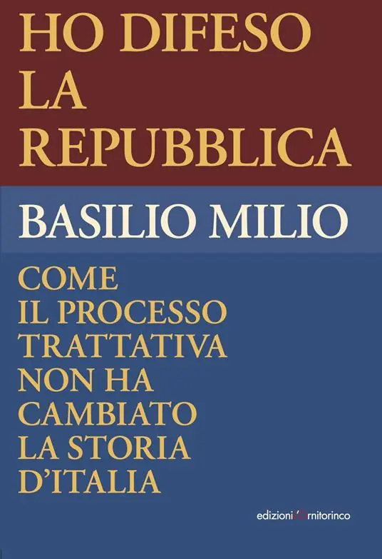 Ho difeso la Repubblica. Come il processo trattativa non ha cambiato la storia d‘Italia Occasione