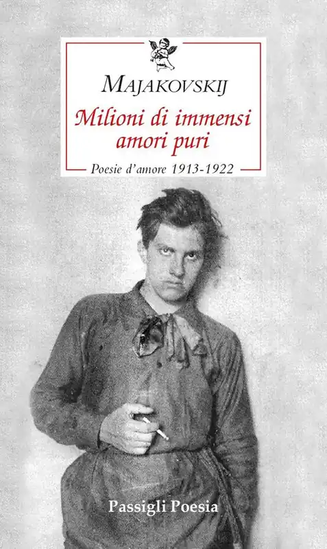 Milioni di immensi amori puri. Poesie d‘amore 1913-1922 Prezzo Ridotto