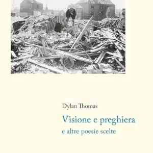 Visione e preghiera e altre poesie scelte. Testo originale a fronte Compra Oggi Stesso