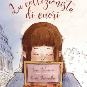 Scelto Dai Clienti La collezionista di cuori. Ediz. illustrata