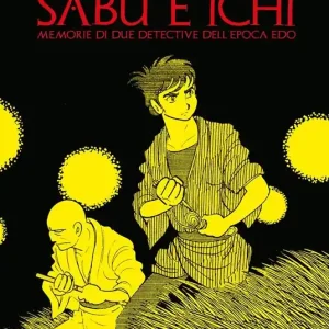 Reso Gratuito Sabu & Ichi. Memorie di due detective dell‘epoca Edo. Vol. 1