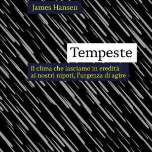 A Buon Prezzo Tempeste. Il clima che lasciamo in eredità ai nostri nipoti, l‘urgenza di agire