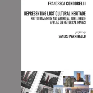 Representing lost cultural heritage. Photogrammetry and artificial intelligence applied on historical images Più Venduto