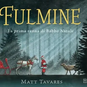 Fulmine. La prima renna di Babbo Natale. Ediz. a colori Compra Oggi Stesso