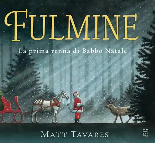 Fulmine. La prima renna di Babbo Natale. Ediz. a colori Compra Oggi Stesso