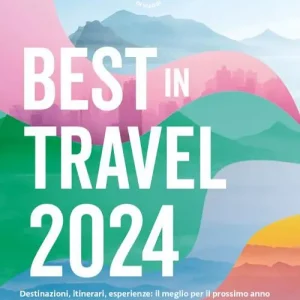 Compra Adesso Best in travel 2024. Destinazioni, itinerari, esperienze il meglio per il prossimo anno