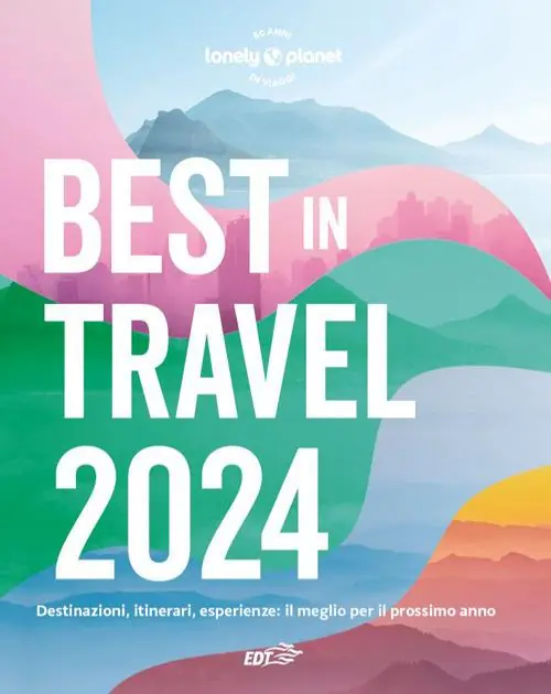 Compra Adesso Best in travel 2024. Destinazioni, itinerari, esperienze il meglio per il prossimo anno