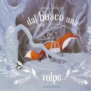 Promozione Dal bosco una volpe. Ediz. a colori