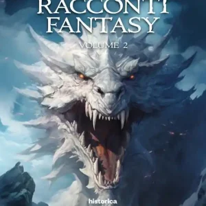Racconti fantasy 2023. Vol. 2 Acquista Ora